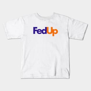 FedEX Parody FedUP 01 Kids T-Shirt